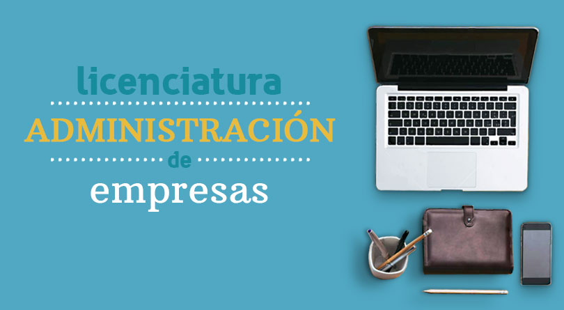 Licenciatura en Administración de Empresas | UNIQ